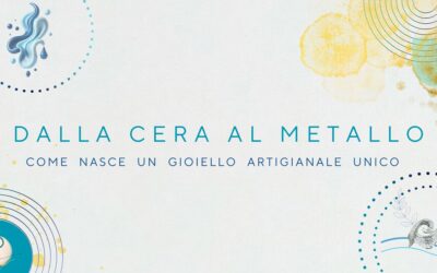 Dalla cera al metallo: come nasce un gioiello artigianale unico